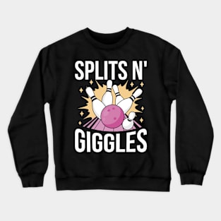 Splits 'N Giggles Funny Bowling Gift Crewneck Sweatshirt